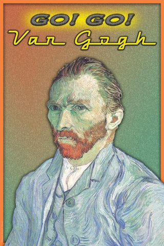 Go Go Van Gogh! 20x30 poster