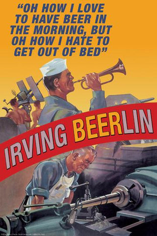 Irving Beerlin - Oh how I love to have beer in the morninge 20x30 poster