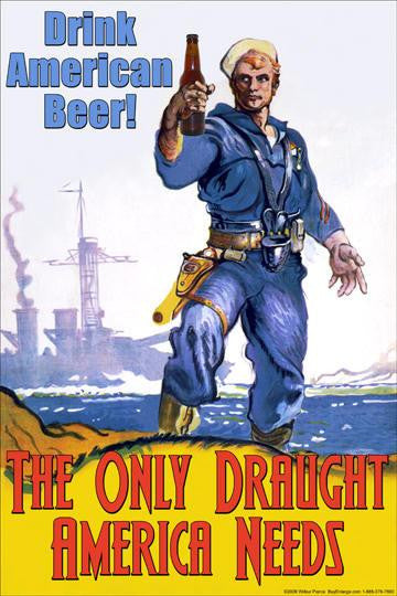 Drink American Beer - The Only Draught America Needs 20x30 poster