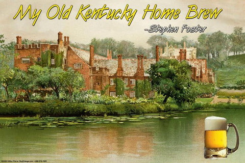 My Old Kentuck Home Brew 20x30 poster