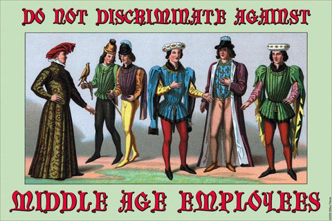 Do Not Discriminate Against Middle Age Employees 20x30 poster