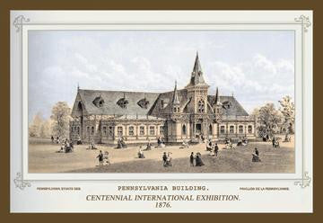 Centennial International Exhibition, 1876 - Pennsylvania Building 20x30 poster