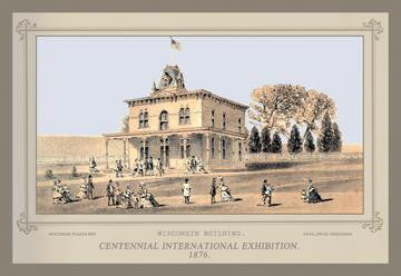 Centennial International Exhibition, 1876 - Wisconsin Building 20x30 poster