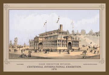 Centennial International Exhibition, 1876 - Glass Exhibition Building 20x30 poster