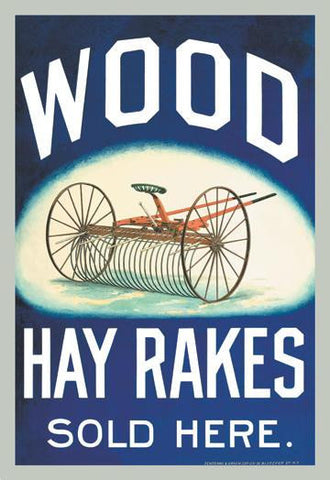 Wood Hay Rakes Sold Here 20x30 poster