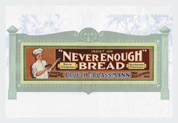 Never Enough Bread 20x30 poster