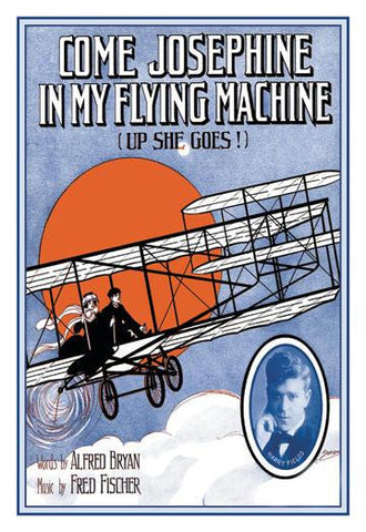 Come Josephine, In My Flying Machine 20x30 poster