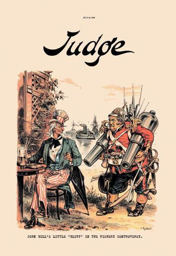 Judge: John Bull&#39;s Little Bluff in the Fishery Controversy 20x30 poster