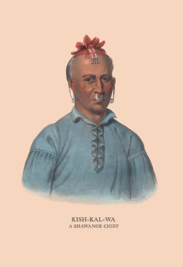 Kish-Kal-Wa (A Shawanoe Chief) 20x30 poster