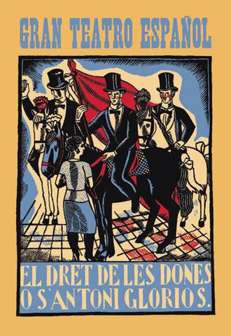 Gran Teatro Espanol: El Dret de les Dones o S&#39;Antoni Glorios 20x30 poster