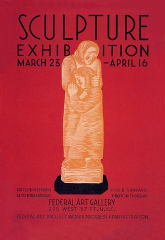 Sculpture Exhibition: WPA Federal Art Project 20x30 poster