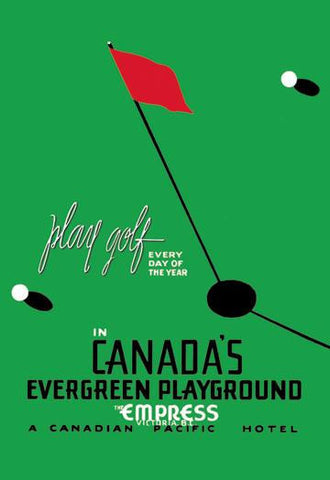 Play Golf in Canada&#39;s Evergreen Playground 20x30 poster