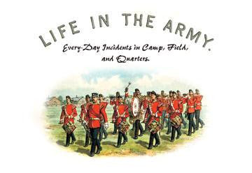 Life in the Army: Every Day Incidents in Camp  Field  and Quarters 24x36 Giclee
