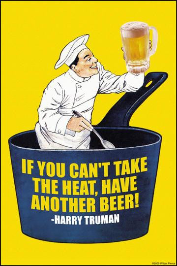 If You Can&#39;t Take the Heat  Have Another Beer - Harry S. Truman 28x42 Giclee on Canvas