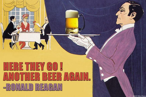 Here They Go Another Beer Again - Ronald Regan 28x42 Giclee on Canvas